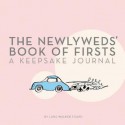 The Newlyweds' Book of Firsts: A Keepsake Journal - Lane Walker Foard, Elvis Swift