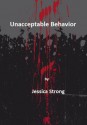 Unacceptable Behavior - Jessica Strong, Simon Howden