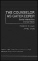 The Counselor as Gatekeeper: Social Interaction in Inverviews (Language, Thought, and Culture) (Language, Thought, and Culture) - Frederick Erickson, Jeffrey Schultz