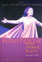 I, Anatolia and Other Plays, Volume Two: An Anthology of Modern Turkish Drama - Talat S. Halman