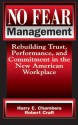 No Fear Management: Rebuilding Trust, Performance, and Commitment in the New American Workplace - Harry Chambers, Robert Craft