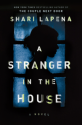 A Stranger in the House - Shari Lapena