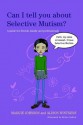 Can I Tell You about Selective Mutism?: A Guide for Friends, Family and Professionals - Maggie Johnson