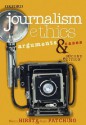 Journalism Ethics: Arguments & Cases - Martin Hirst, Roger Patching