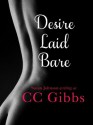 Desire Laid Bare - C.C. Gibbs