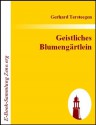 Geistliches Blumengärtlein (German Edition) - Gerhard Tersteegen