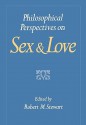 Philosophical Perspectives on Sex and Love - Robert Michael Stewart