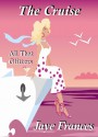 The Cruise - All That Glitters - Jaye Frances