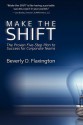 Make the SHIFT: The Proven Five-Step Plan to Success for Corporate Teams - Beverly D. Flaxington