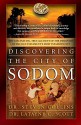 Discovering the City of Sodom: The Fascinating, True Account of the Discovery of the Old Testament's Most Infamous City - Steven Collins Phd, Latayne C. Scott