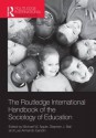 The Routledge International Handbook of the Sociology of Education - Michael W. Apple, Stephen J. Ball, Luis Armando Gandin