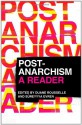 Post-Anarchism: A Reader - Duane Rousselle, Sureyyya Evren, Jesse Cohn, Jamie Heckert