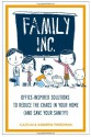 Family Inc: Office-Inspired Solutions to Reduce the Chaos in Your Home (and Save Your Sanity!) - Andrew Friedman, Caitlin Friedman