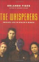 The Whisperers: Private Life in Stalin's Russia - Orlando Figes