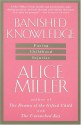 Banished Knowledge: Facing Childhood Injuries - Alice Miller, Leila Vennewitz