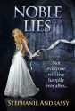 Noble Lies - Stephanie Andrassy