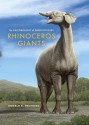 Rhinoceros Giants: The Paleobiology of Indricotheres (Life of the Past) - Donald R. Prothero, Carl Buell