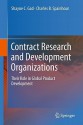 Contract Research And Development Organizations: Their Role In Global Product Development - Shayne C. Gad, Charles B. Spainhour