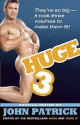 Huge 3 - John Patrick