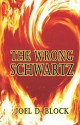 The Wrong Schwartz - Joel Block