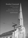 Peculiar Crossroads: Flannery O'Connor, Walker Percy, and Catholic Vision in Postwar Southern Fiction (Library of Southern Civilization) - Farrell O’Gorman, Fred Hobson