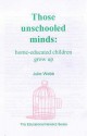 Those Unschooled Minds - Julie Webb