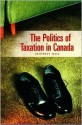 The Politics of Taxation in Canada - Geoffrey Hale