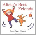 Alicia's Best Friends - Lisa Jahn-Clough