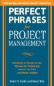 Perfect Phrases for Project Management: Hundreds of Ready-to-Use Phrases for Delivering Results on Time and Under Budget - Karen Tate, Helen S. Cooke