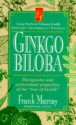 Ginkgo Biloba: Therapeutic And Antioxidant Properties Of The "Tree Of Health" - Frank Murray