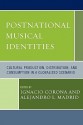 Postnational Musical Identities: Cultural Production, Distribution, and Consumption in a Globalized Scenario - Ignacio Corona