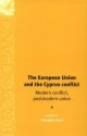 The European Union And The Cyprus Conflict: Modern Conflict, Postmodern Union - Thomas Dietz