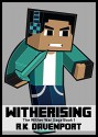 Witherising (The Wither War Saga Book 1) - R.K. Davenport