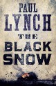 The Black Snow by Paul Lynch (6-Mar-2014) Paperback - Paul Lynch