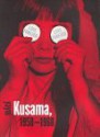 Love Forever: Yayoi Kusama in New York, 1958-1968 - Yayoi Kusama, Laura Hoptman