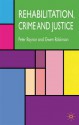 Rehabilitation, Crime and Justice - Peter Raynor, Gwen Robinson