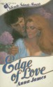 Edge Of Love (Silhouette Intimate Moments, #13) - Anna James