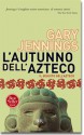 L'autunno dell'azteco - Gary Jennings