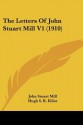 The Letters of John Stuart Mill, Vol 1 - John Stuart Mill