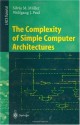 The Complexity of Simple Computer Architectures (Lecture Notes in Computer Science) - Silvia M. Mxfcller, Wolfgang J. Paul