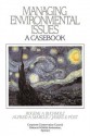 Managing Environmental Issues: A Casebook - Rogene A. Buchholz, Alfred A. Marcus, James E. Post