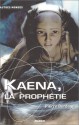 Kaena, La Prophétie - Pierre Bordage