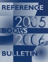 Reference Books Bulletin: A Compilation of Evaluations, September 2005 Through August 2006 - Mary Ellen Quinn