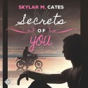 Secrets of You - Skylar M. Cates