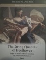 String Quartets of Beethoven (Great Courses) (Teaching Company) (Course Number 7240 Audio CD) (Teaching Company The Great Courses) - Professor Robert Greenberg
