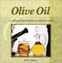 Olive Oil: A Cultural History from Around the World - Ed S. Milton