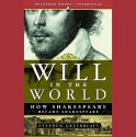 Will in the World: How Shakespeare Became Shakespeare - Stephen Greenblatt, Peter Jay Fernandez, Recorded Books