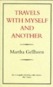 Travels With Myself and Another by Gellhorn, Martha (1984) Paperback - Martha Gellhorn