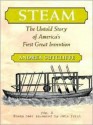 Steam: The Untold Story of America's First Great Invention - Andrea Sutcliffe