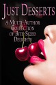 Just Desserts: A Collection of Bite-Sized Delights - Renea Mason, Michele Bardsley, Renee George, Jodi Redford, Zara Cox, Piper Denna, Erzabet Bishop, Iyana Jenna, Anne Lange, Felicity Kates, Mindy Rae Larson, Rissa Blakeley, Terri George